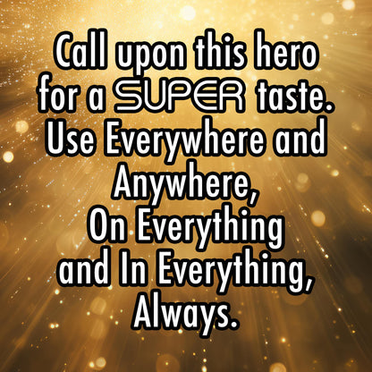 Inspirational graphic emphasizing universal use of SUPER PEPPER on any dish or cuisine